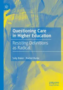 Questioning Care in Higher Education: Resisting Definitions as Radical