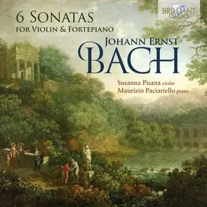 Susanna Pisana & Maurizio Paciariello - J.E. Bach: 6 Sonatas for Violin & Fortepiano (2024) [Official Digital Download 24/96]