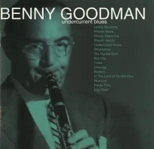 Benny Goodman - Undercurrent Blues (1995)