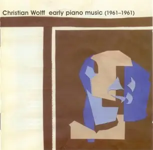 Christian Wolff - Early Piano Music 1951-1961 (2002)