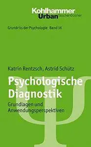 Psychologische Diagnostik: Grundlagen und Anwendungsperspektiven