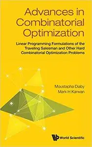 Advances In Combinatorial Optimization: Linear Programming Formulations Of The Traveling Salesman And Other Hard Combina