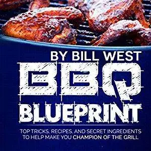 BBQ Blueprint: Top Tricks, Recipes, and Secret Ingredients to Help Make You Champion of the Grill [Audiobook]