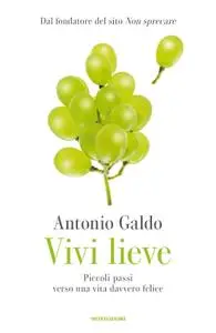 Antonio Galdo - Vivi lieve