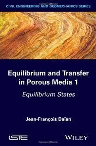 Equilibrium and Transfer in Porous Media 1: Equilibrium States