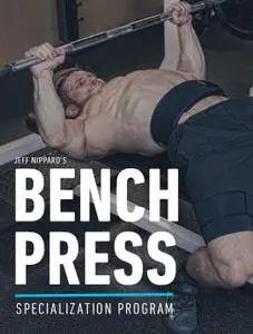 Jeff Nippard’s Bench Press Specialization Program
