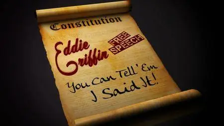 Eddie Griffin: You Can Tell 'Em I Said It! (2011)