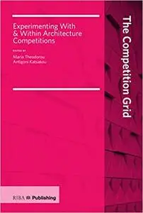 Competition Grid: Experimenting With and Within Architecture Competitions