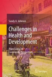 Challenges in Health and Development: From Global to Community Perspectives
