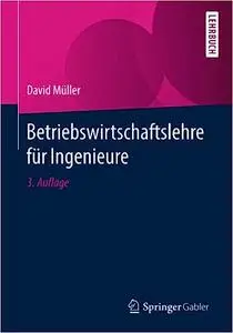 Betriebswirtschaftslehre für Ingenieure