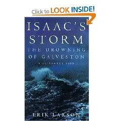 Isaac's Storm: The Drowning of Galveston - 8 September 1900 
