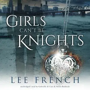 «Girls Can't Be Knights» by Lee French