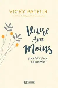 Vicky Payeur, "Vivre avec moins pour faire place à l'essentiel"