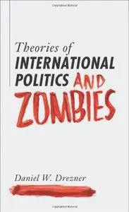 Theories of International Politics and Zombies (repost)