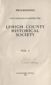 Proceedings and papers read before the Lehigh County Historical Society