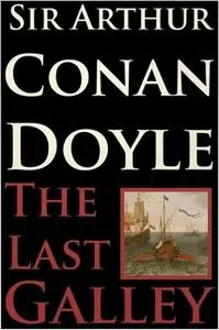 «The Last Galley» by Arthur Conan Doyle