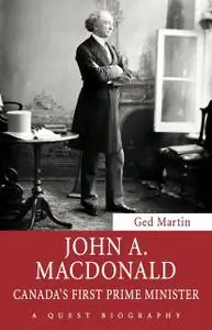 «John A. Macdonald» by Ged Martin