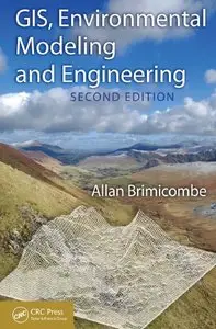 "GIS, Environmental Modeling and Engineering, Second Edition" by Allan Brimicombe