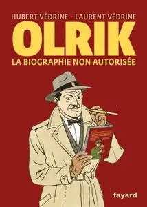 Hubert Védrine, Laurent Védrine, "Olrik, la biographie non autorisée"