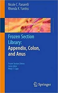 Frozen Section Library: Appendix, Colon, and Anus (Repost)