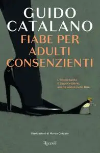 Guido Catalano - Fiabe per adulti consenzienti