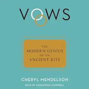 Vows: The Modern Genius of an Ancient Rite [Audiobook]