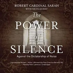 The Power of Silence: Against the Dictatorship of Noise (Audiobook)