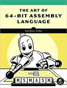 The Art of 64-Bit Assembly: x86-64 Machine Organization and Programming