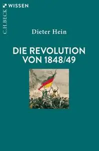 Dieter Hein - Die Revolution von 1848/49