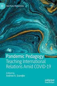 Pandemic Pedagogy: Teaching International Relations Amid COVID-19