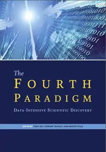 The Fourth Paradigm: Data-Intensive Scientific Discovery (repost)