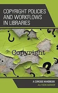 Copyright Policies and Workflows in Libraries: A Concise Handbook