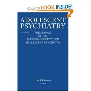 Adolescent Psychiatry, V. 30: The Annals of the American Society for Adolescent Psychiatry 