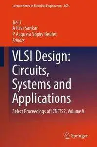 VLSI Design: Circuits, Systems and Applications: Select Proceedings of ICNETS2, Volume V