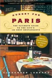 Hungry for Paris: The Ultimate Guide to the City's 102 Best Restaurants (repost)
