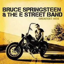 Bruce Springsteen And The E Street Band - Greatest Hits (2009)