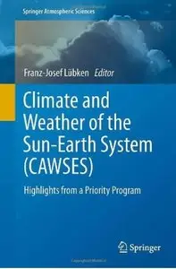 Climate and Weather of the Sun-Earth System (CAWSES): Highlights from a Priority Program (repost)