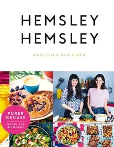 Hemsley und Hemsley: Natürlich gut essen