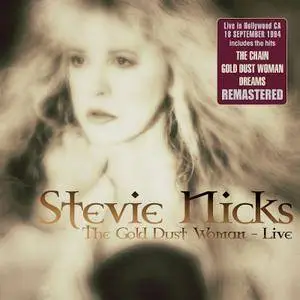 Stevie Nicks - The Gold Dust Woman: Live in Hollywood, CA 18 Sep '94 (Remastered) (2016)