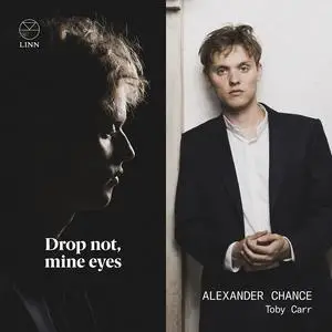Alexander Chance & Toby Carr - Drop not, Mine Eyes (2023)