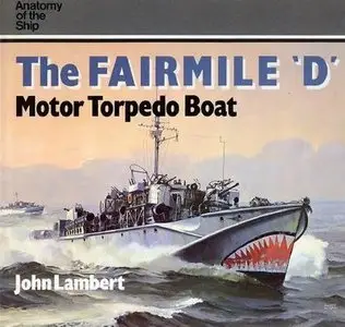 The Fairmile D Motor Torpedo Boat (Anatomy of the Ship, Repost)
