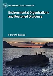 Environmental Organizations and Reasoned Discourse