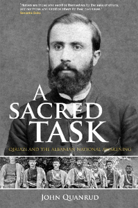 A Sacred Task: Qiriazi and the Albanian National Awakening, 2nd Edition