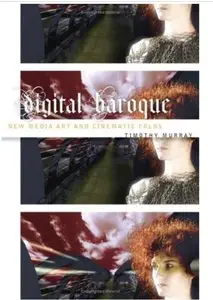 Digital Baroque: New Media Art and Cinematic Folds