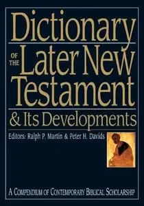 Dictionary of the Later New Testament and Its Developments (IVP Bible Dictionary Series)