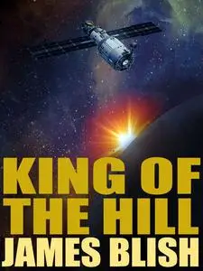 «King of the Hill» by James Blish