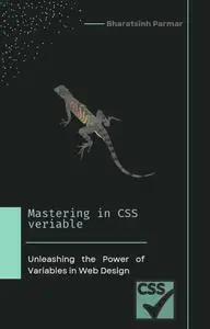 Mastering in CSS variables : Unleashing the Power of Variables in Web Design
