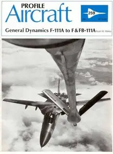 General Dynamics F-111A to F&FB-111A (Profile Publications Number 259)