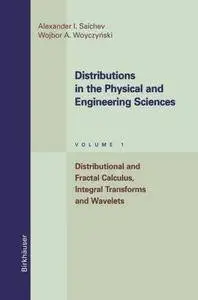 Distributions in the Physical and Engineering Sciences vol 1: Distributional and Fractal Calculus, Integral Transforms and Wave