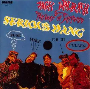 Jack Walrath and The Masters Of Suspense - Serious Hang (1992) {Muse MCD 5475}